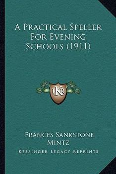 Paperback A Practical Speller For Evening Schools (1911) Book