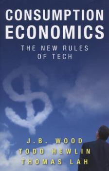 Hardcover Consumption Economics: The New Rules of Tech Book