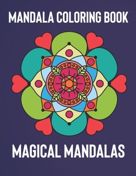 Paperback Mandala Coloring Book: Magical Mandalas - An Adult Coloring Book with Fun, Easy, and Relaxing Mandalas Book