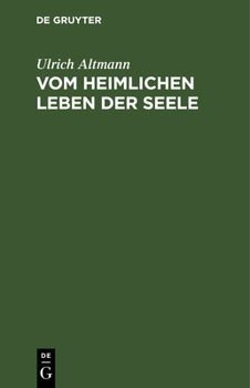 Hardcover Vom Heimlichen Leben Der Seele: Eine Einführung in Die Frömmigkeit Der Deutschen Mystik [German] Book