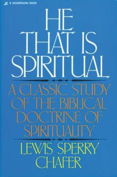 Paperback He That Is Spiritual: A Classic Study of the Biblical Doctrine of Spirituality Book