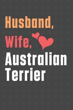 Paperback Husband, Wife, Australian Terrier: For Australian Terrier Dog Fans Book