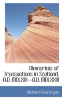 Paperback Memorials of Transactions in Scotland, A.D. MDLXIX A.D. MDLXXIII Book