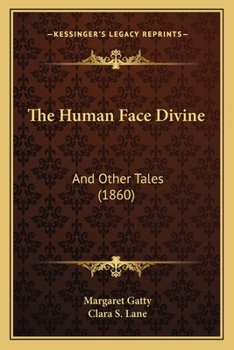 Paperback The Human Face Divine: And Other Tales (1860) Book