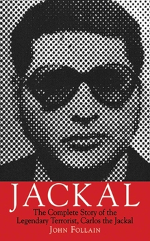 Paperback Jackal: The Complete Story of the Legendary Terrorist, Carlos the Jackal Book