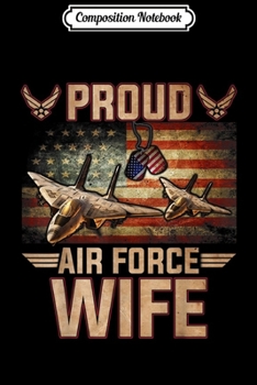 Paperback Composition Notebook: Proud Air Force Wife Veteran Pride Journal/Notebook Blank Lined Ruled 6x9 100 Pages Book