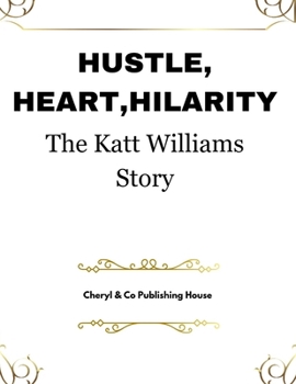 Paperback Hustle, Heart, Hilarity: The Katt Williams Story Book