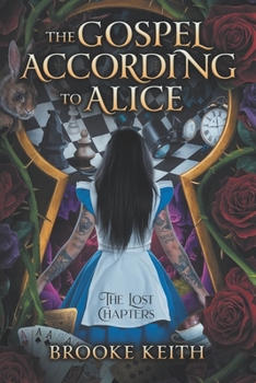 Paperback The Gospel According to Alice: The Lost Chapters Book