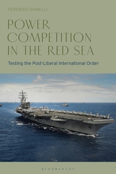 Hardcover Power Competition in the Red Sea: Testing the Post-Liberal International Order Book