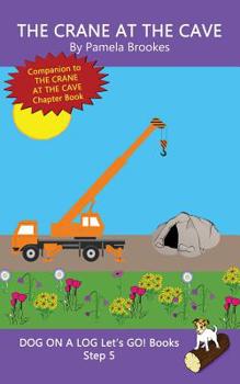 Paperback The Crane At The Cave: Sound-Out Phonics Books Help Developing Readers, including Students with Dyslexia, Learn to Read (Step 5 in a Systemat Book