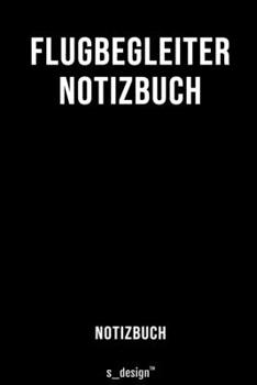 Notizbuch für Flugbegleiter: Originelle Geschenk-Idee  [120 Seiten liniertes blanko Papier] (German Edition)