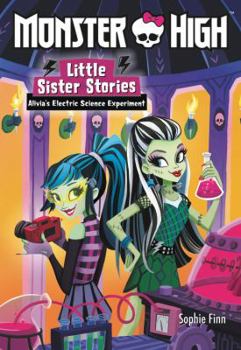 Paperback Monster High: Little Sister Stories: Alivia's Electric Science Experiment Book