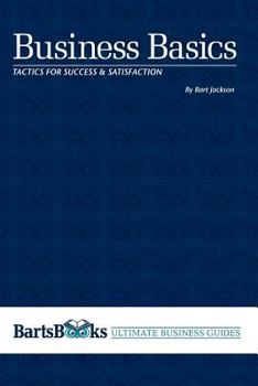 Paperback Business Basics: Tactics for Success & Satisfaction Book