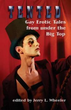 Paperback Tented: Gay Erotic Tales from Under the Big Top Book