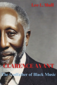 Clarence Avant: The Godfather of Black Music