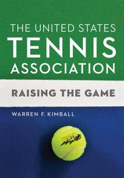 Hardcover The United States Tennis Association: Raising the Game Book
