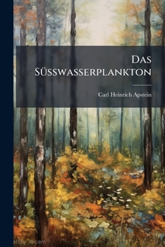 Paperback Das Süsswasserplankton: Methode und Resultate der quantitativen Untersuchung [German] Book