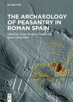 Hardcover The Archaeology of Peasantry in Roman Spain Book