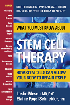 Paperback What You Must Know about Stem Cell Therapy: How Stem Cells Can Allow Your Body to Repair Itself Book