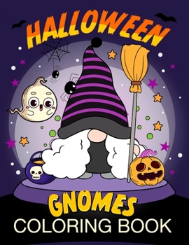 Paperback Halloween Gnomes Coloring Book: Gnomes in Ghostly Delight: Halloween Coloring Book