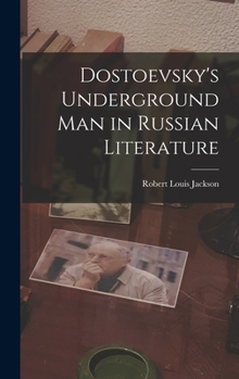 Hardcover Dostoevsky's Underground Man in Russian Literature Book