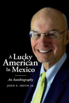 Paperback A Lucky American In Mexico: An Autobiography Book