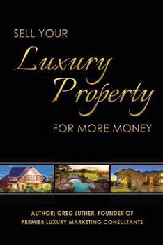 Paperback Sell Your Luxury Property For More Money Book