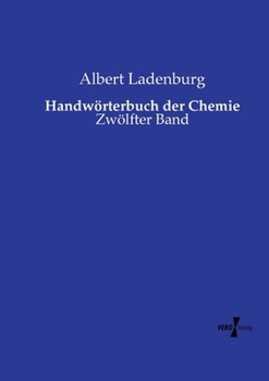 Handwörterbuch der Chemie: Zwölfter Band (German Edition)