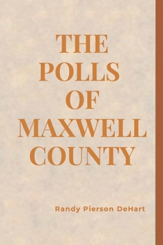 Paperback The Polls of Maxwell County Book
