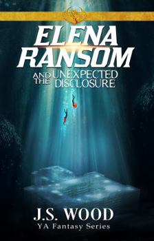 Paperback Elena Ransom and the Unexpected Disclosure: Book 3 in the Elena Ransom series Book