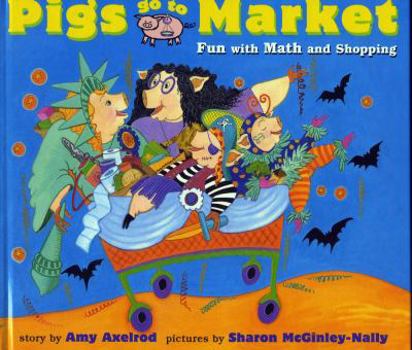 Paperback Pigs Go to Market: Fun with Math and Shopping Book