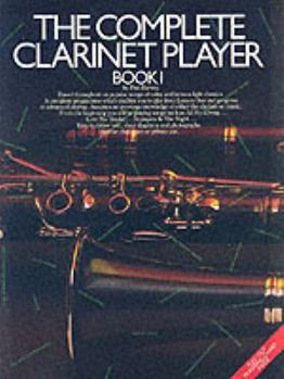 The Complete Clarinet Player: Book 1 (Complete Clarinet Player)