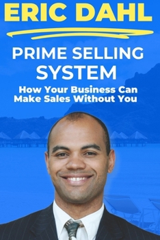 Paperback Prime Selling System: How Your Business Can Make Sales Without You Book