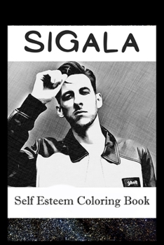 Paperback Self Esteem Coloring Book: Sigala Inspired Illustrations Book