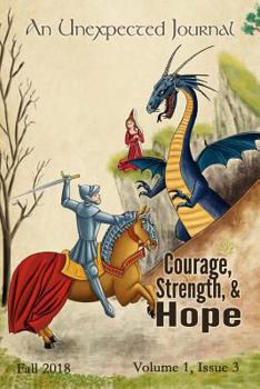 Paperback An Unexpected Journal: Courage, Strength, and Hope: An Apologetic View on the Redemptive Power of Stories Book