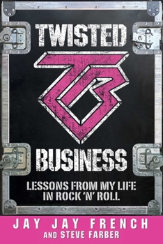 Hardcover Twisted Business: Lessons from My Life in Rock 'n Roll Book