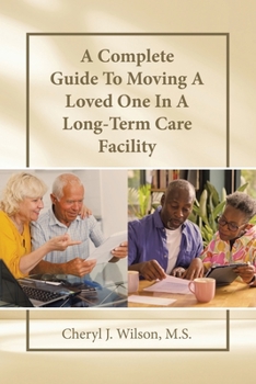 Paperback A Complete Guide To Moving A Loved One In A Long-Term Care Facility Book