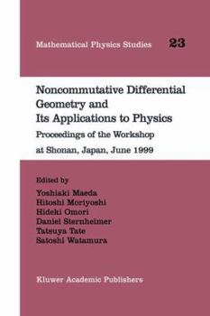 Paperback Noncommutative Differential Geometry and Its Applications to Physics: Proceedings of the Workshop at Shonan, Japan, June 1999 Book