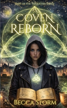 A Coven Reborn: The Awakening of Old Power (A Supernatural Historical Fiction linking the 1692 witchcraft trials of Salem with modern day Ayrshire, Scotland) (The Triquetra Series)