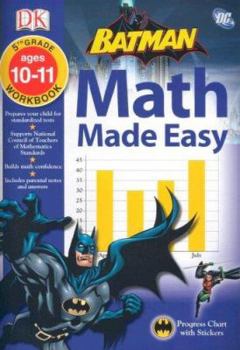 Paperback Batman: Math Made Easy: Grade 5: Ages 10-11 Workbook [With Stickers] Book