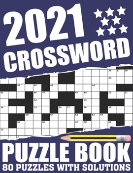 Paperback 2021 Crossword Puzzle Book: Brain Game 2021 Crossword Fun Puzzle Book For Lovers Of Puzzles As A Perfect Gift For Adults Seniors Men And Women Wit [Large Print] Book