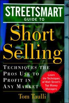 Hardcover The Streetsmart Guide to Short Selling: Techniques the Pros Use to Profit in Any Market Book