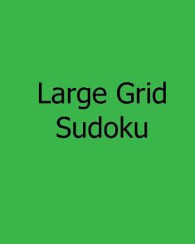 Paperback Large Grid Sudoku: Fun, Large Print Sudoku Puzzles [Large Print] Book