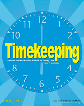 Paperback Timekeeping: Explore the History and Science of Telling Time with 15 Projects Book