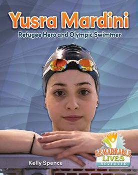 Library Binding Yusra Mardini: Refugee Hero and Olympic Swimmer Book