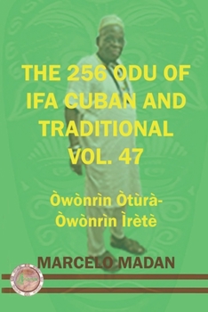 Paperback The 256 Odu of Ifa Cuban and Traditional Vol.47 Owonrin Otura-Owonrin Irete Book