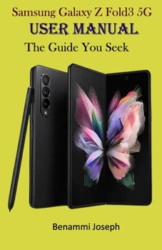 Paperback Samsung Galaxy Z Fold3 5G User Manual: The Guide You Seek Book