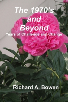 Paperback The 1970's and Beyond: Years of Challenge and Change Book