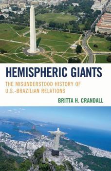 Hardcover Hemispheric Giants: The Misunderstood History of U.S.-Brazilian Relations Book