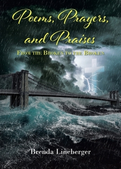 Paperback Poems, Prayers, and Praises: From the Broken to the Broken Book